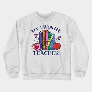 My Favorite Teacher Crewneck Sweatshirt